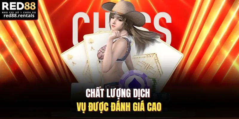 Chất lượng dịch vụ được đánh giá cao