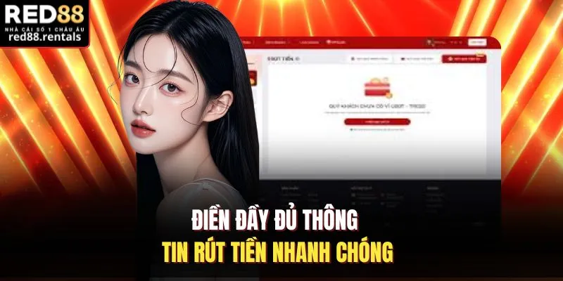 Điền đầy đủ thông tin rút tiền nhanh chóng