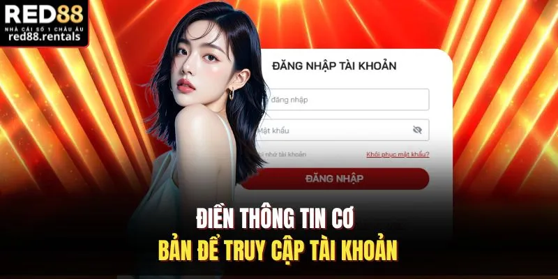 Điền thông tin cơ bản để truy cập tài khoản