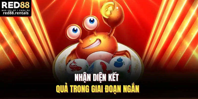 Nhận diện kết quả trong giai đoạn ngắn