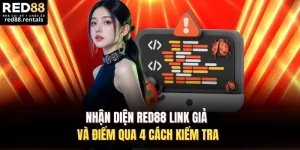 Nhận Diện Red88 Link Giả Và Điểm Qua 4 Cách Kiểm Tra