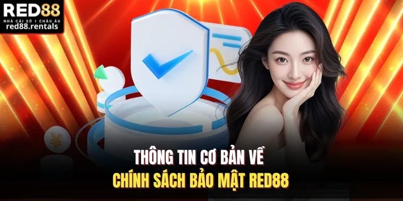 Thông tin cơ bản về chính sách bảo mật Red88