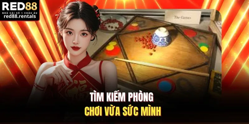 Tìm kiếm phòng chơi vừa sức mình